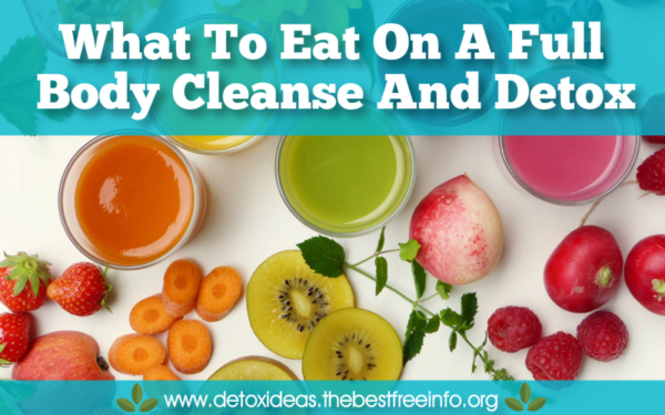 What Is The Best Full Body Cleanse And Detox All Natural Body Detox Cleansing